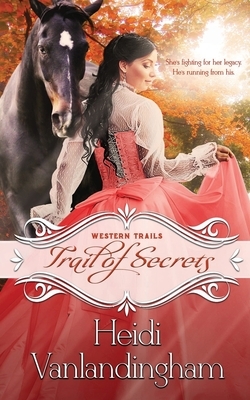 Trail of Secrets by Heidi Vanlandingham