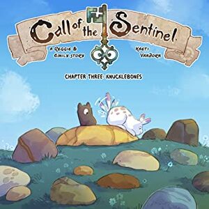 Call of the Sentinel - Chapter 3 - Knucklebones by Kaeti Vandorn