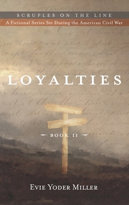 Loyalties by Evie Yoder Miller