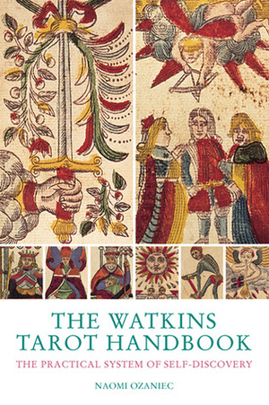 The Watkins Tarot Handbook: The Practical System of Self-Discovery by Naomi Ozaniec