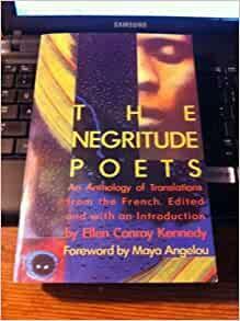 The Negritude Poets: An Anthology of Translations from the French by Ellen Conroy Kennedy