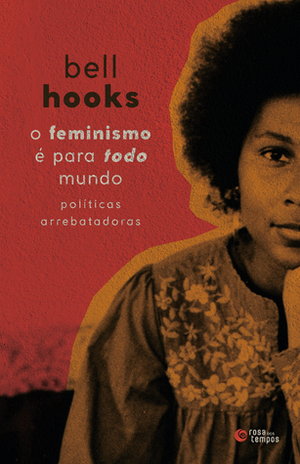 O feminismo é para todo mundo by bell hooks, Ana Luiza Libâneo