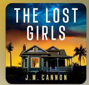 The Lost Girls  by J.M. Cannon