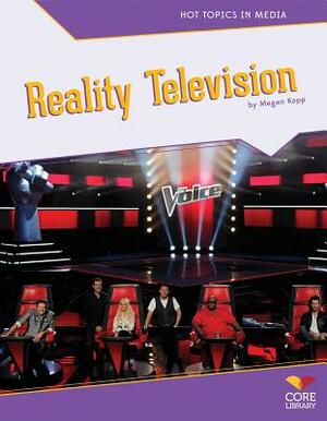 Reality Television by Megan Kopp