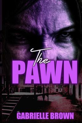 The Pawn by Gabrielle Brown