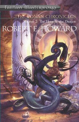 The Conan Chronicles: Volume 2: The Hour of the Dragon by Robert E. Howard