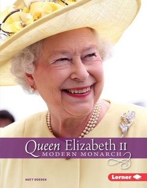 Queen Elizabeth II: Modern Monarch by Matt Doeden