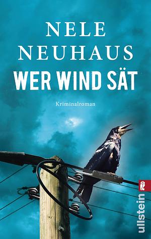 Wer Wind sät by Nele Neuhaus