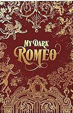 My Dark Romeo: An Enemies-to-Lovers Romance: Unveiling Desires: A Passionate Dance of Love and Hate by L.J. Shen, Parker S. Huntington