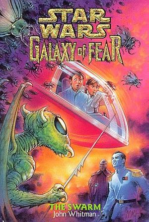 Star Wars: Galaxy of Fear #8: The Swarm by John Whitman