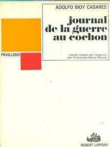 Journal de la guerre au cochon by Adolfo Bioy Casares, Adolfo Bioy Casares