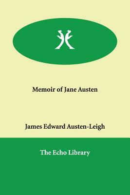 Memoir of Jane Austen by James Edward Austen-Leigh