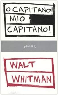 O Capitano! Mio capitano! by Walt Whitman