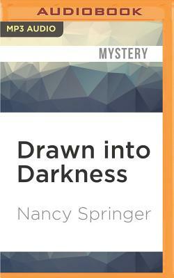Drawn Into Darkness by Nancy Springer