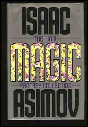 Magic: The Final Fantasy Collection by Isaac Asimov