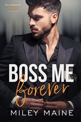 Boss Me Forever by Miley Maine