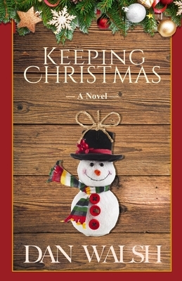 Keeping Christmas by Dan Walsh