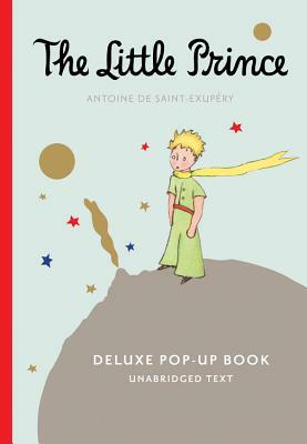 The Little Prince: Deluxe Pop-Up Book by Antoine de Saint-Exupéry