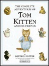 The Complete Adventures of Tom Kitten and His Friends by Beatrix Potter