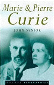 Marie and Pierre Curie by John E. Senior