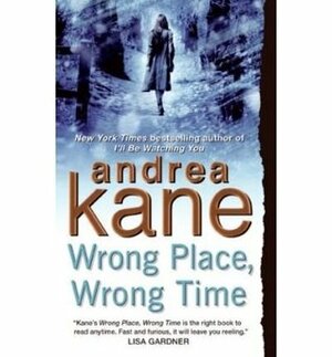 Wrong Place, Wrong Time by Andrea Kane