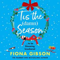'Tis the Damn Season by Fiona Gibson