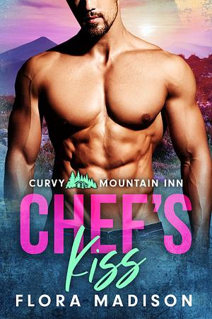 Chef's Kiss by Flora Madison, Flora Madison