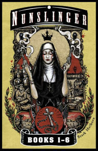 Nunslinger - The First Omnibus by Stark Holborn