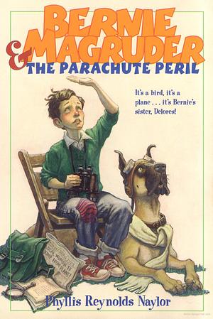 Bernie Magruder & The Parachute Peril by Phyllis Reynolds Naylor