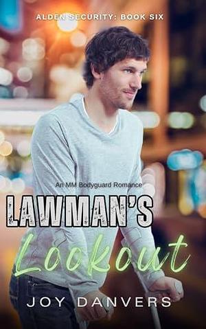 Lawman's Lookout: An MM Bodyguard Romance by Joy Danvers, Joy Danvers