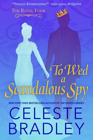 To Wed a Scandalous Spy by Celeste Bradley