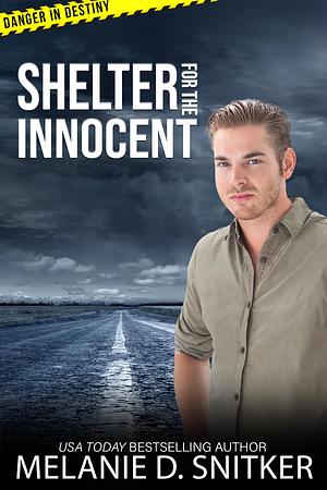 Shelter for the Innocent by Melanie D. Snitker, Melanie D. Snitker