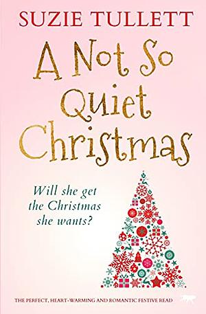 A Not So Quiet Christmas by Suzie Tullett