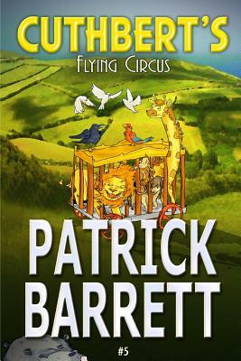 Cuthbert's Flying Circus by Patrick Barrett