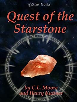 Quest of the Starstone by Henry Kuttner, C.L. Moore