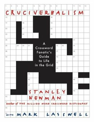 Cruciverbalism by Stanley Newman, Mark Lasswell