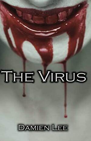 The Virus by Damien Lee