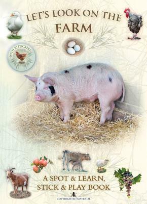 Let's Look on the Farm: A Spot & Learn, Stick & Play Book by Caz Buckingham, Andrea Charlotte Pinnington