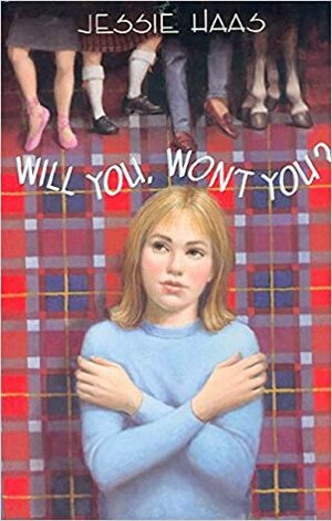 Will You, Won't You? by Jessie Haas