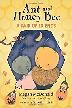 Ant and Honey Bee: A Pair of Friends at Halloween by Megan McDonald