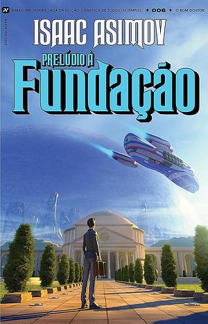 Prelúdio à Fundação by Isaac Asimov