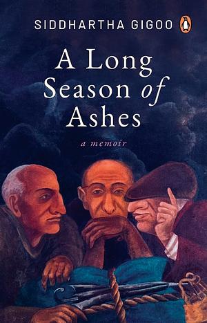 A Long Season of Ashes by Siddhartha Gigoo