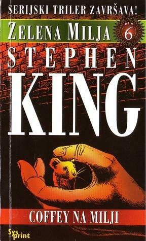 Zelena milja, Šesti dio: Coffey na Milji by Stephen King, Predrag Raos