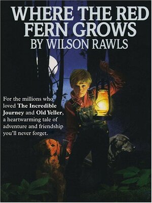 Where the Red Fern Grows by Wilson Rawls