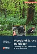 Woodland Survey Handbook: Collecting Data for Conservation in British Woodland by Keith Kirby, Jeanette Hall