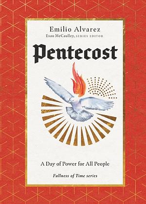Pentecost: A Day of Power for All People by Emilio Alvarez