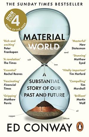 Material World: A Substantial Story of Our Past and Future by Ed Conway