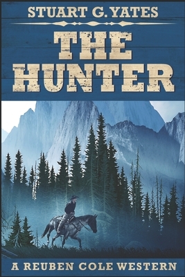 The Hunter: Large Print Edition by Stuart G. Yates