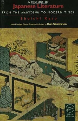 A History of Japanese Literature: From the Manyoshu to Modern Times by Don Sanderson, Shūichi Katō