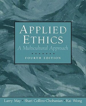 Applied Ethics: A Multicultural Approach by Larry May
